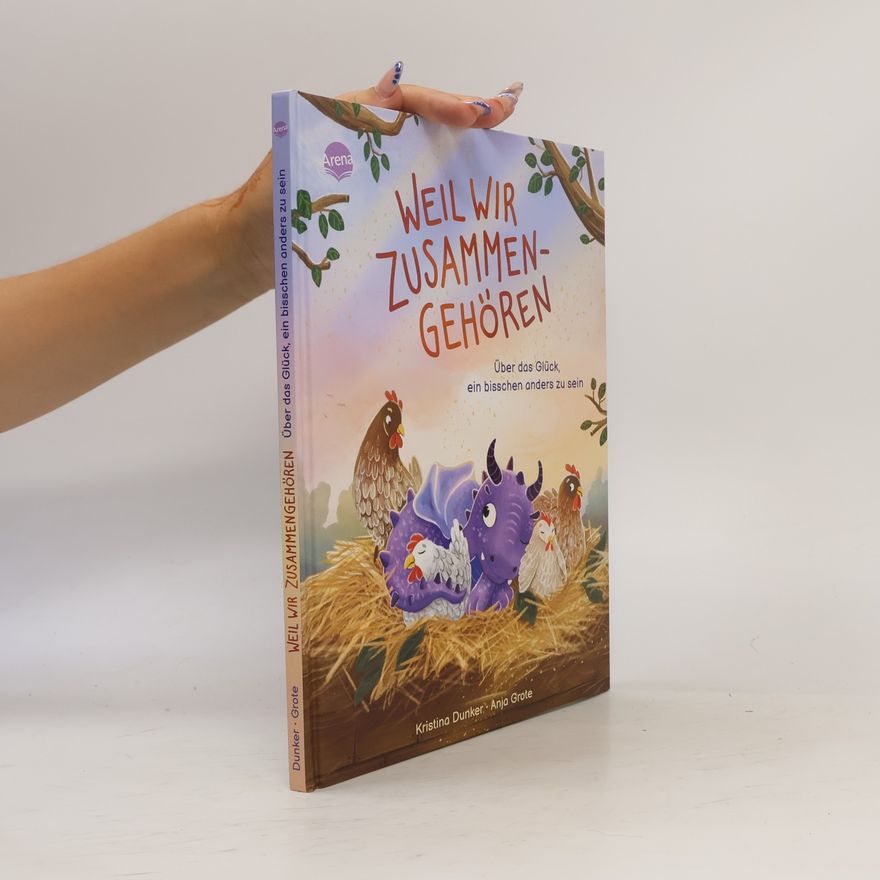 Anja Grote Weil wir zusammengehören. Über das Glück, ein bisschen anders zu sein