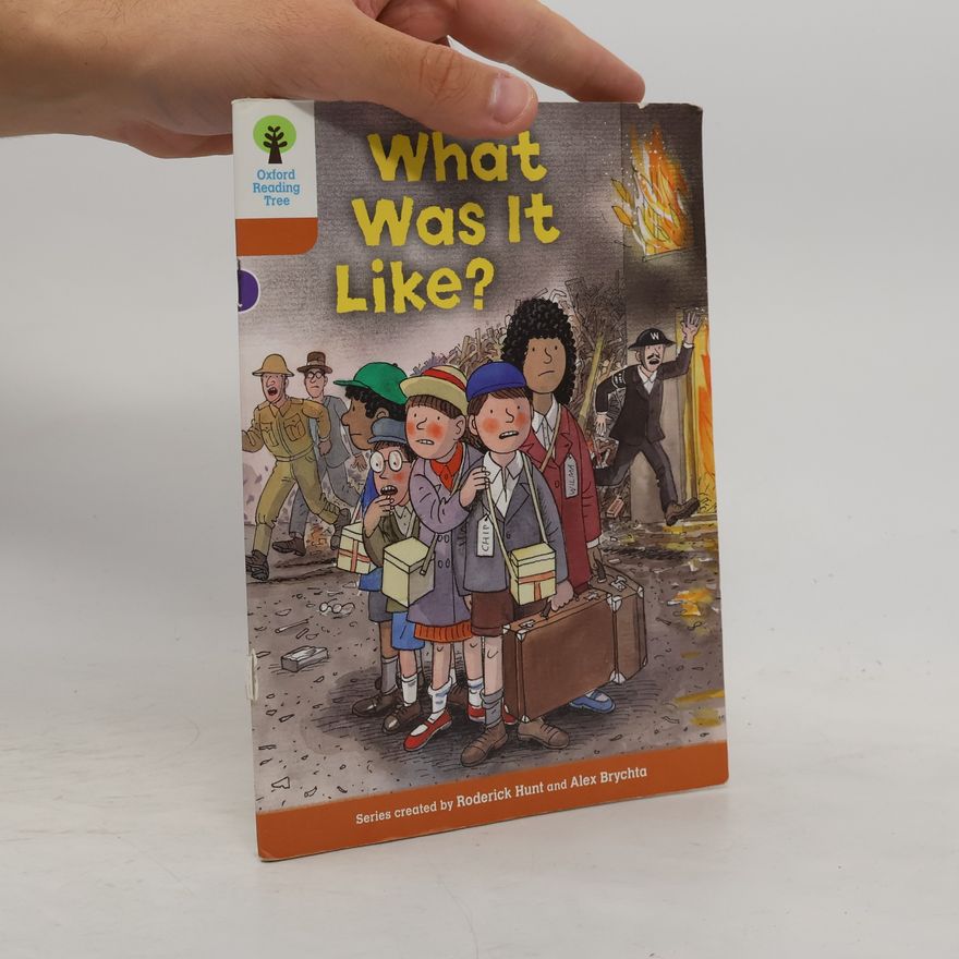 Roderick Hunt Oxford Reading Tree: More Stories - 8: What Was It Like?