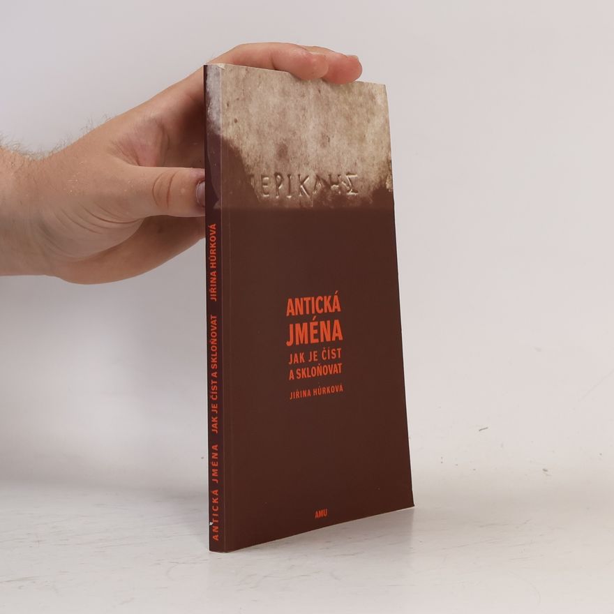 Jiřina Hůrková Novotná Antická jména, jak je číst a skloňovat