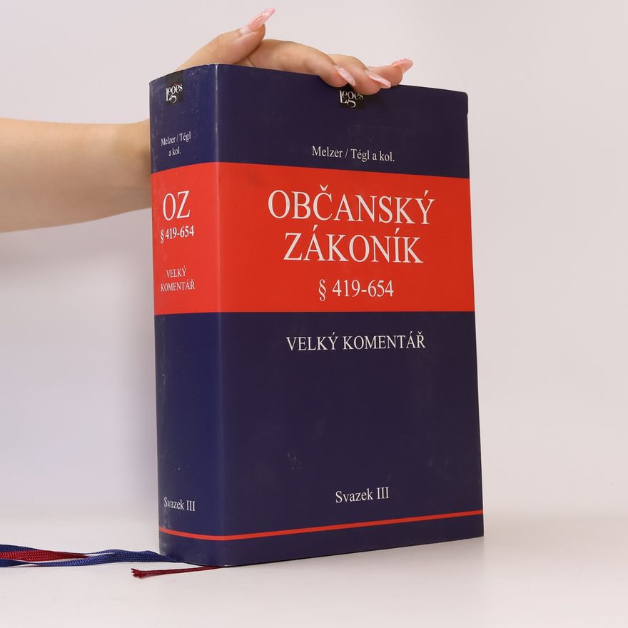 Petr Tégl Občanský zákoník § 419-654. Velký komentář. Svazek III
