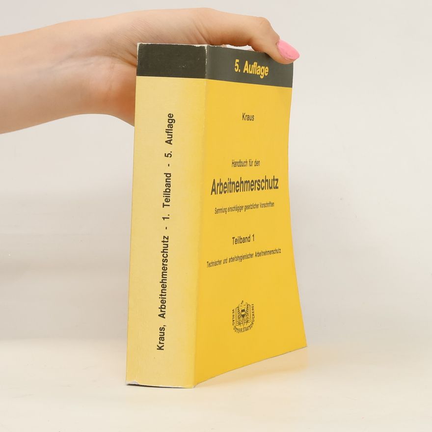 Heinrich Kraus Handbuch für den Arbeitnehmerschutz 1