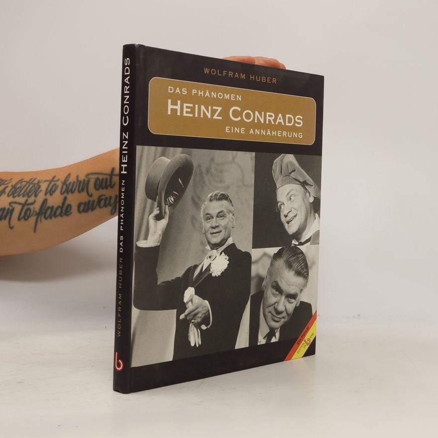 Wolfram Huber Das Phänomen Heinz Conrads