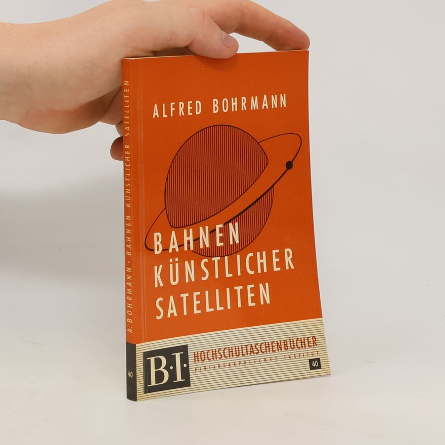 Alfred Bohrmann Bahnen künstlicher Satelliten