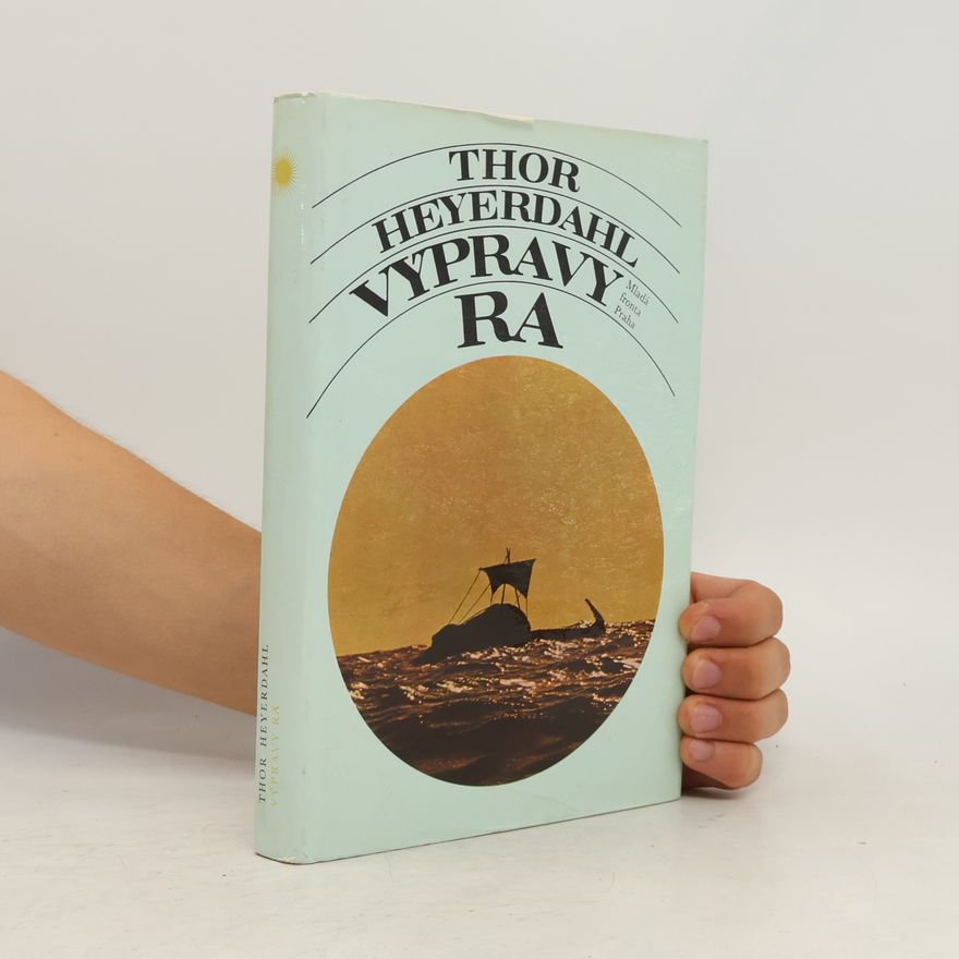 Thor Heyerdahl Výpravy Ra
