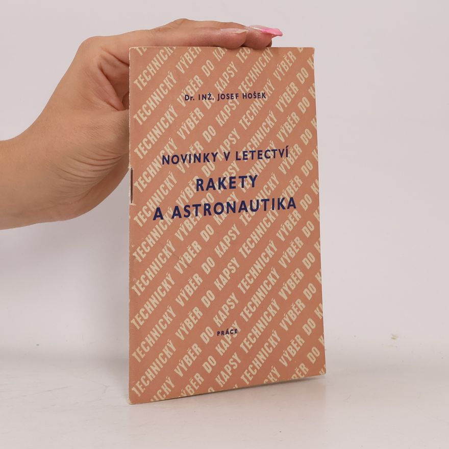 Hošek Josef Novinky v letectví : rakety a astronautika