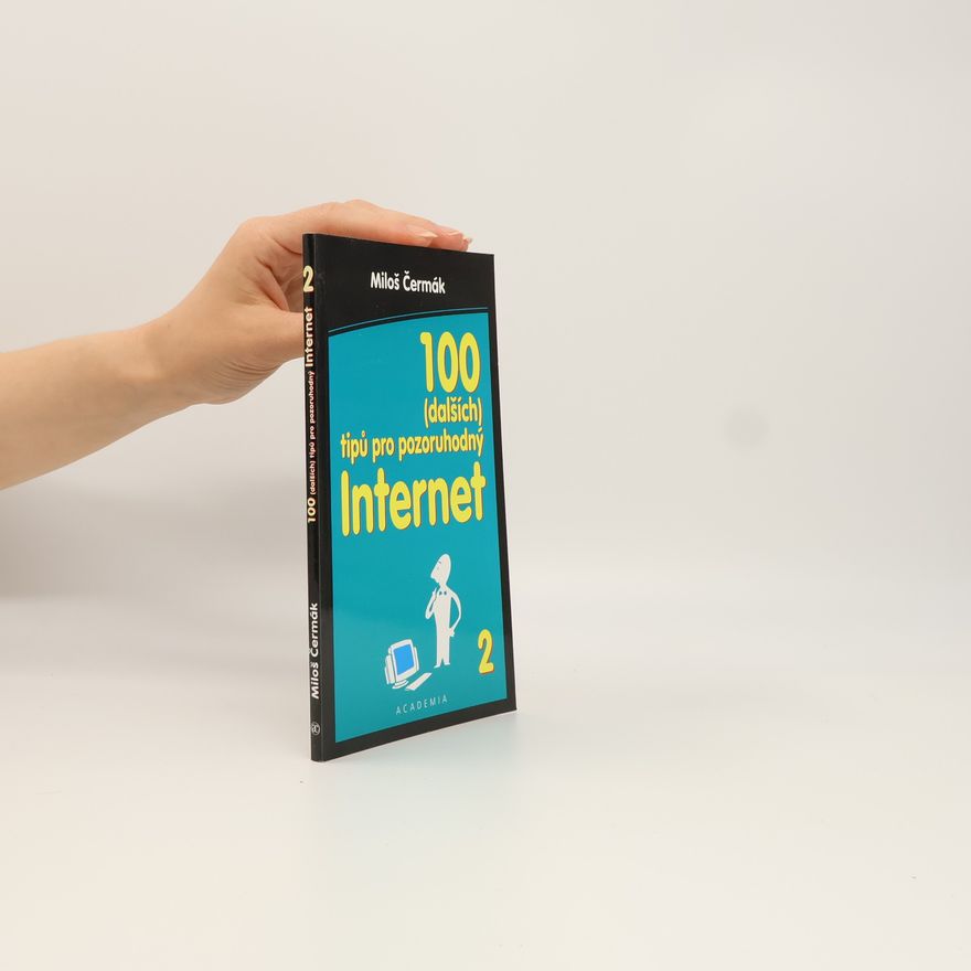 Miloš Čermák 100 (dalších) tipů pro pozoruhodný internet
