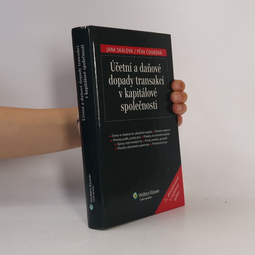 Jana Skálová Účetní a daňové dopady transakcí v kapitálové společnosti.
