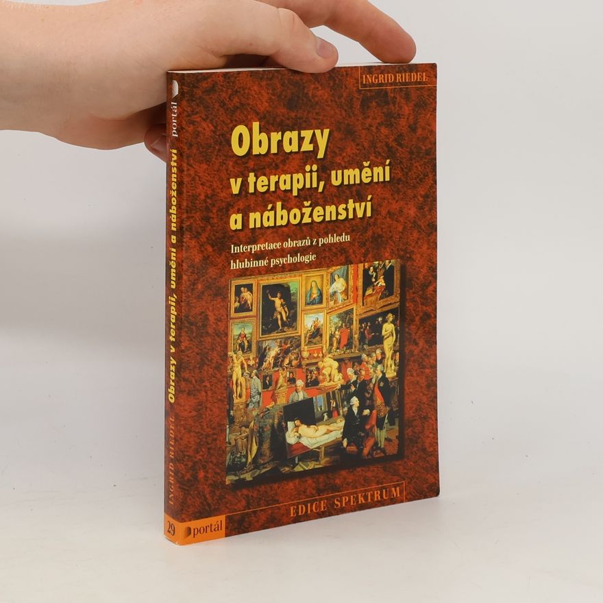 Ingrid Riedel Obrazy v terapii, umění a náboženství