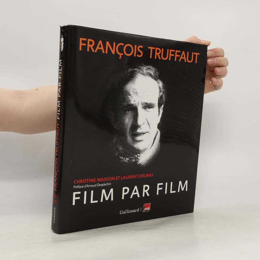 Arnaud Desplechin François Truffaut film par film