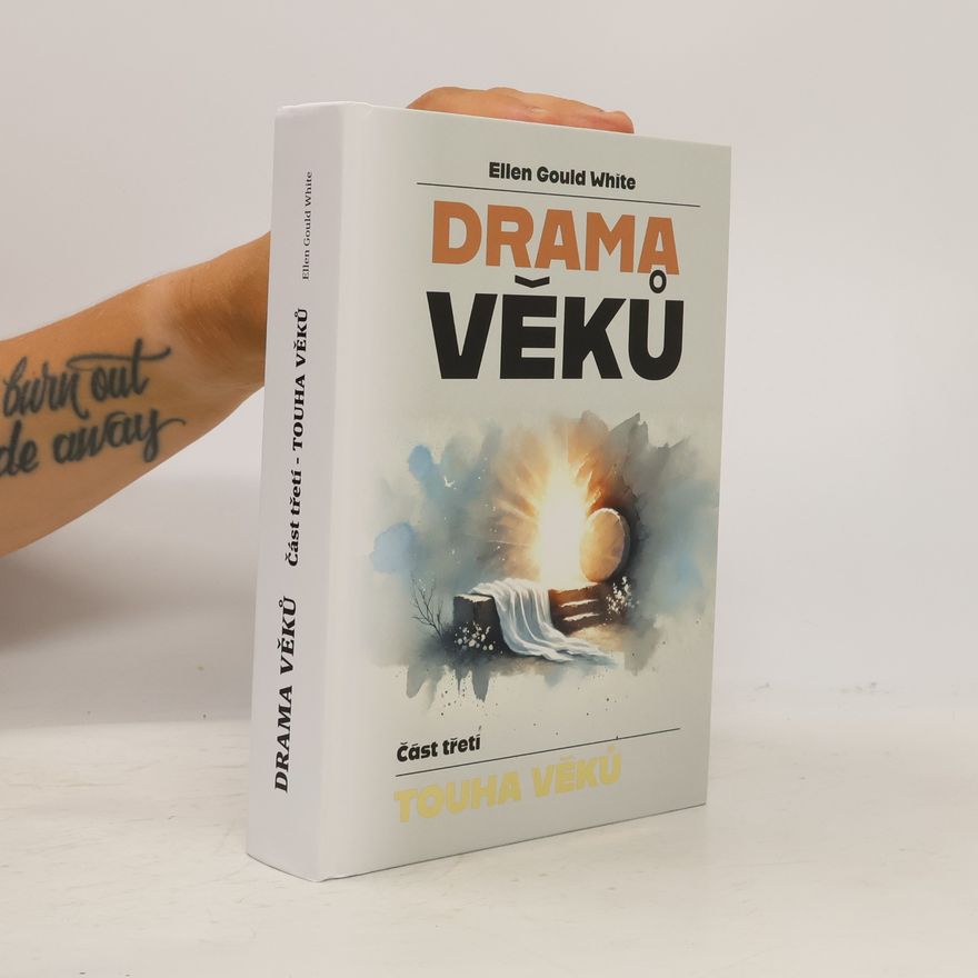 Ellen G. White Drama věků. Část třetí - Touha věků