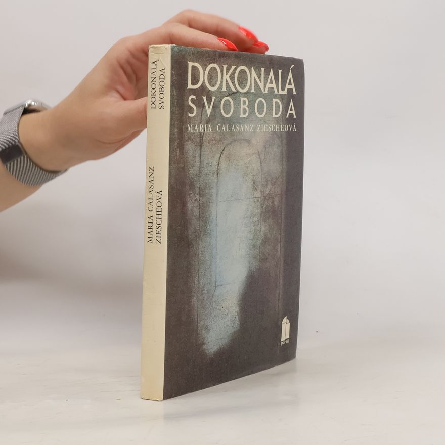 Maria Calasanz Ziescheová Dokonalá svoboda