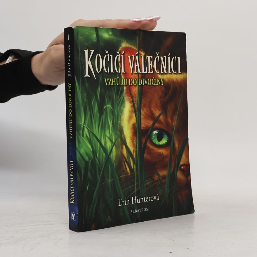 Erin Hunter Kočičí válečníci. Vzhůru do divočiny