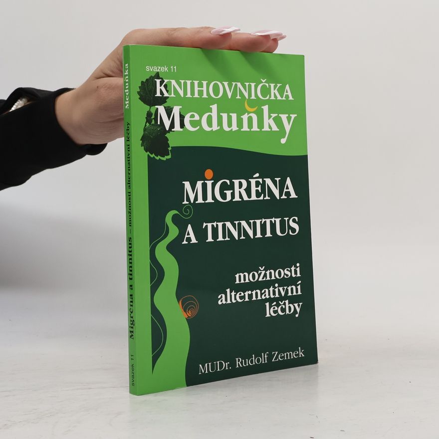 Rudolf Zemek Migréna a tinnitus. Možnosti alternativní léčby