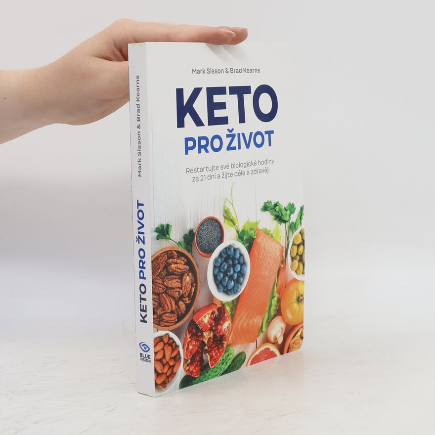 Brad Kearns Keto pro život : restartuje své biologické hodiny za 21 dní a žijte déle a zdravěji