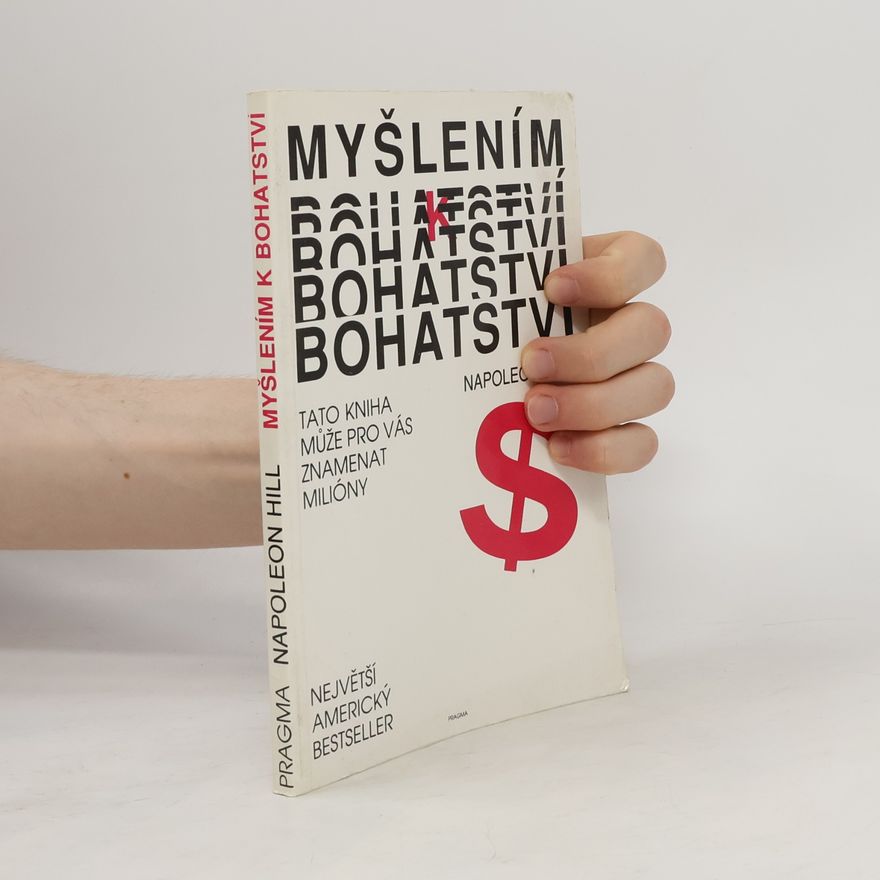 Napoleon Hill Myšlením k bohatství