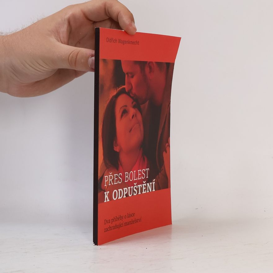 Oldřich Wagenknecht Přes bolest k odpuštění