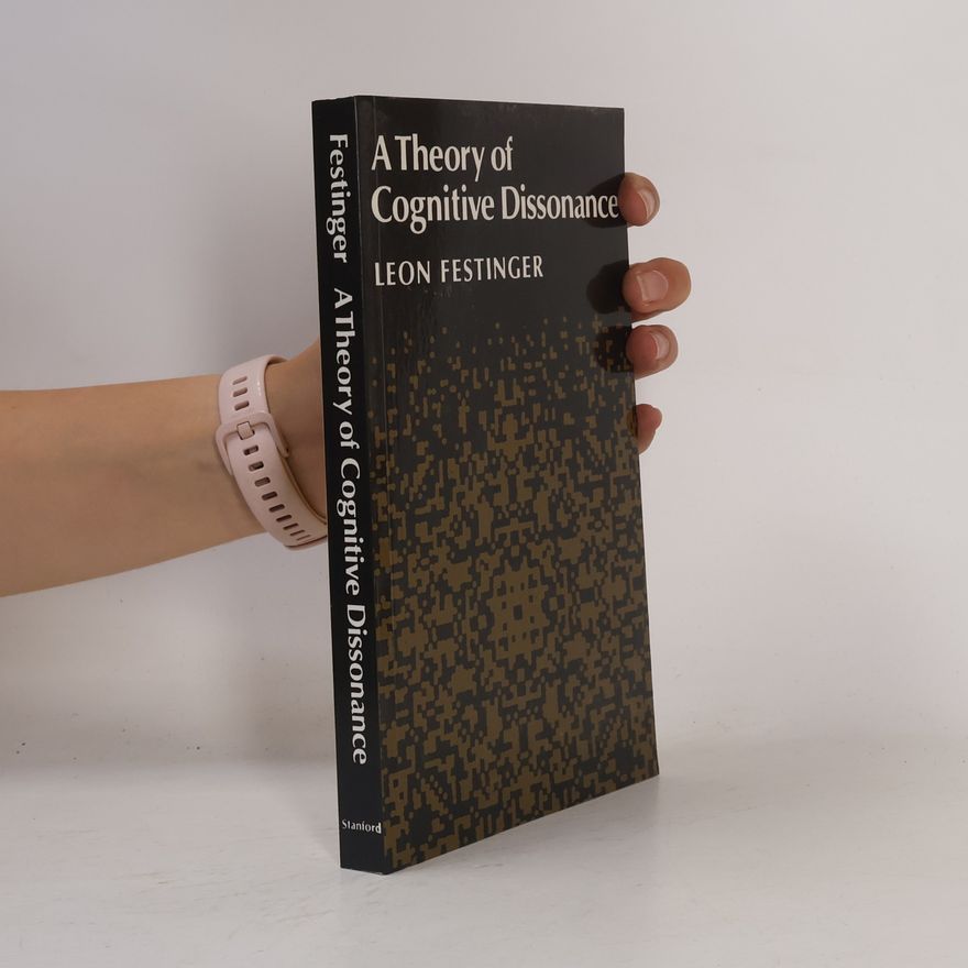 Leon Festinger A Theory of Cognitive Dissonance