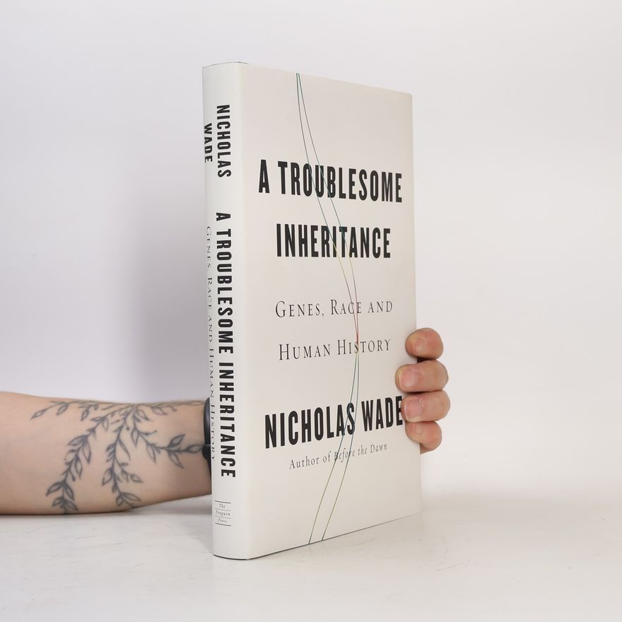 Nicholas Wade A Troublesome Inheritance
