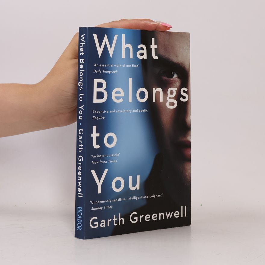 Garth Greenwell What Belongs to You