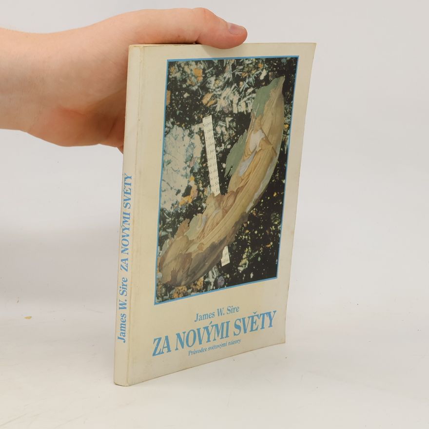 James W. Sire Za novými světy: Průvodce světovými názory