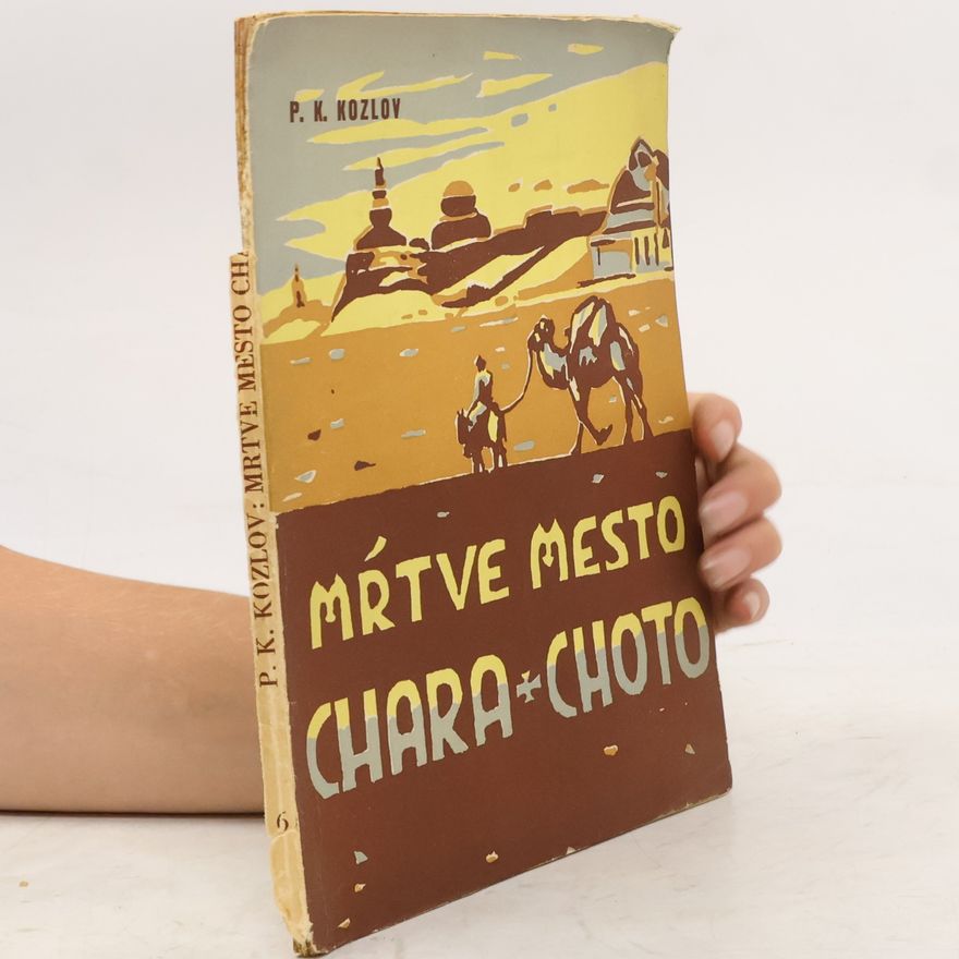 P. K. Kozlov Mŕtve mesto Chara-Choto