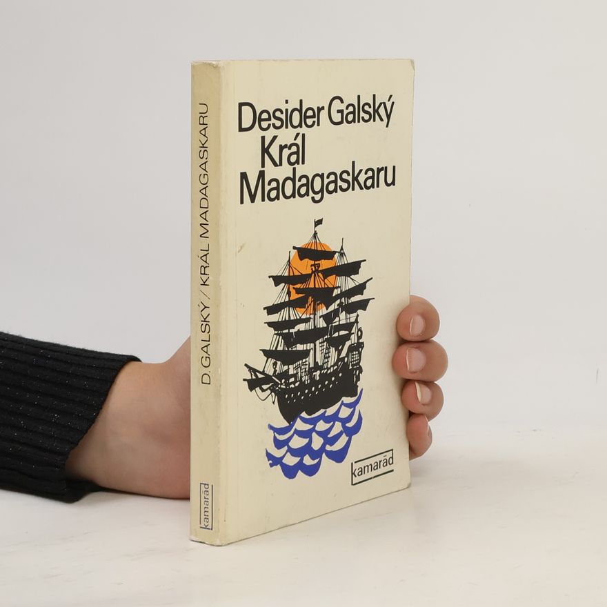 Desider Galský Král Madagaskaru