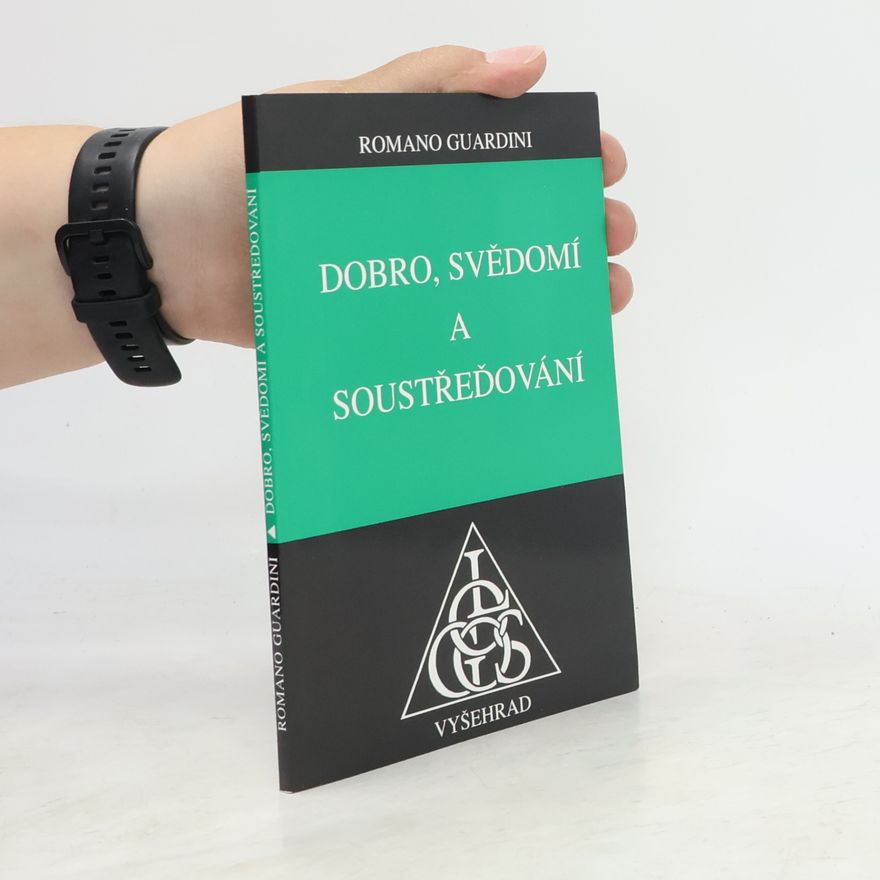 Romano Guardini Dobro, svědomí a soustřeďování