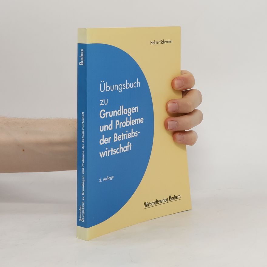 Helmut Schmalen Übungsbuch zu Grundlagen und Probleme der Betriebswirtschaft