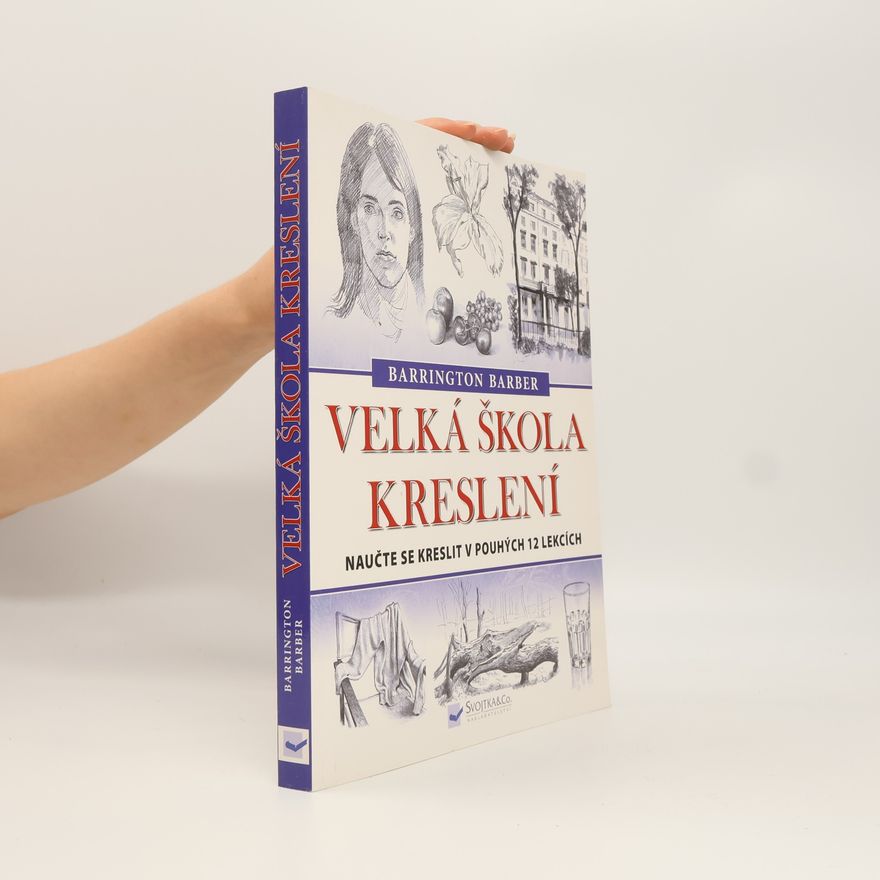 Barrington Barber Velká škola kreslení : Naučte se kreslit v pouhých 12 lekcích