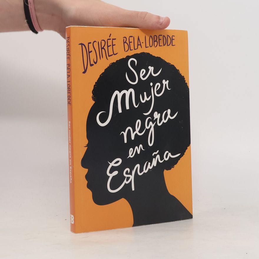 Desirée Bela-Lobedde Ser mujer negra en España