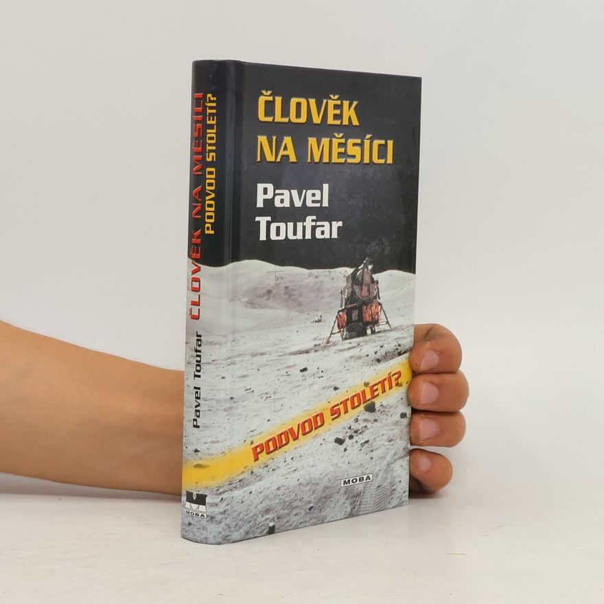 Pavel Toufar Člověk na Měsíci: Podvod století?