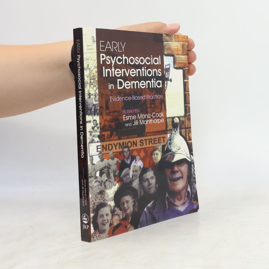 Esme Moniz-Cook Early Pyschosocial Interventions in Dementia