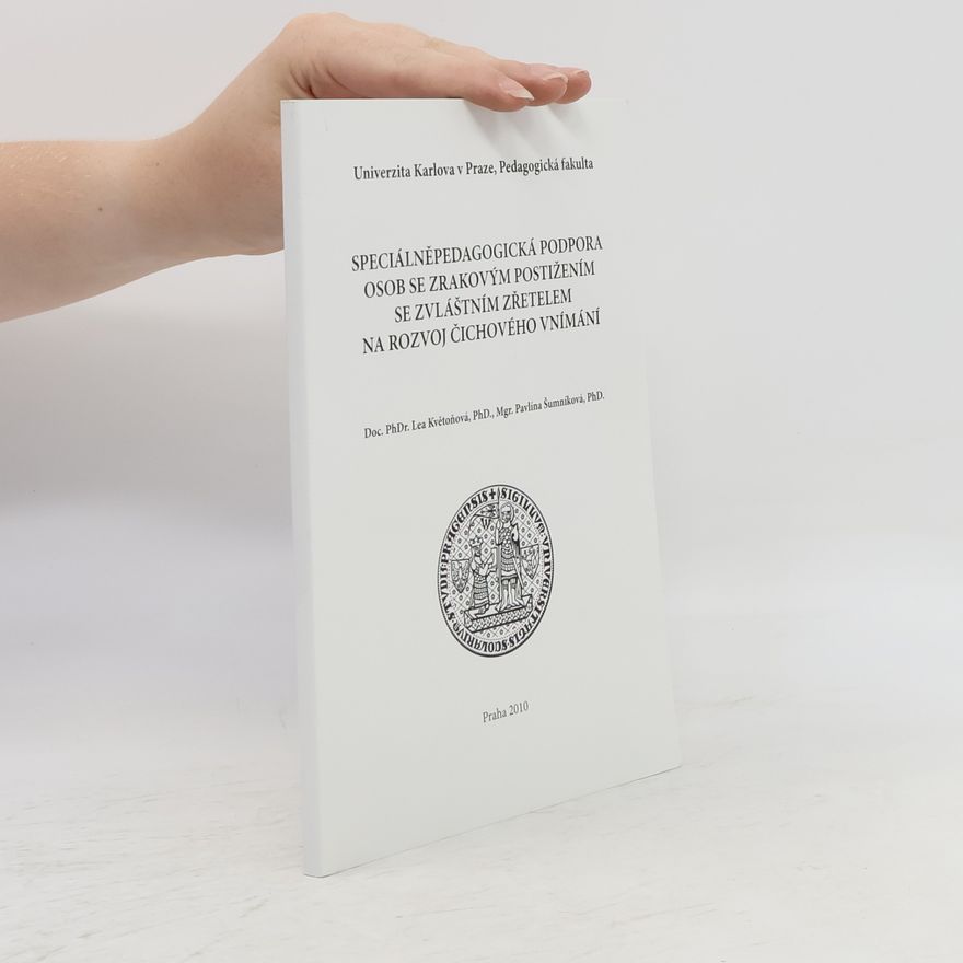 Lea Květoňová-Švecová Speciálněpedagogická podpora osob se zrakovým postižením se zvláštním zřetelem na rozvoj čichového vnímání