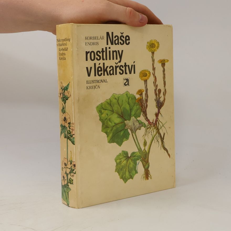 Jaroslav Korbelář Naše rostliny v lékařství