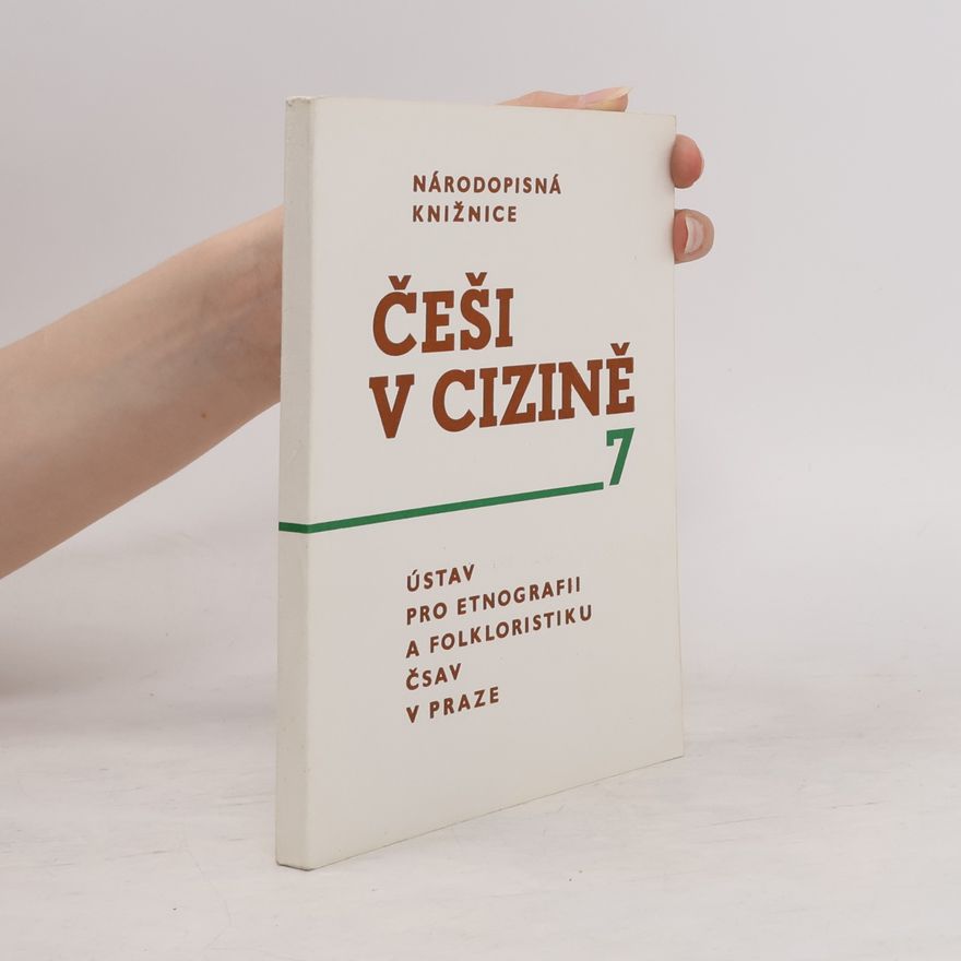 Ústav pro etnografii a folkloristiku (Československá akademie věd). Pracoviště Praha Národopisná knižnice - 7: Češi v cizině