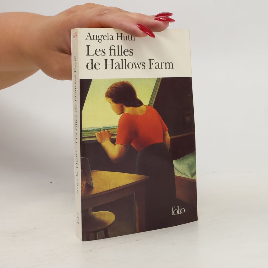 Angela Huth Folio: Les Filles de Hallows Farm