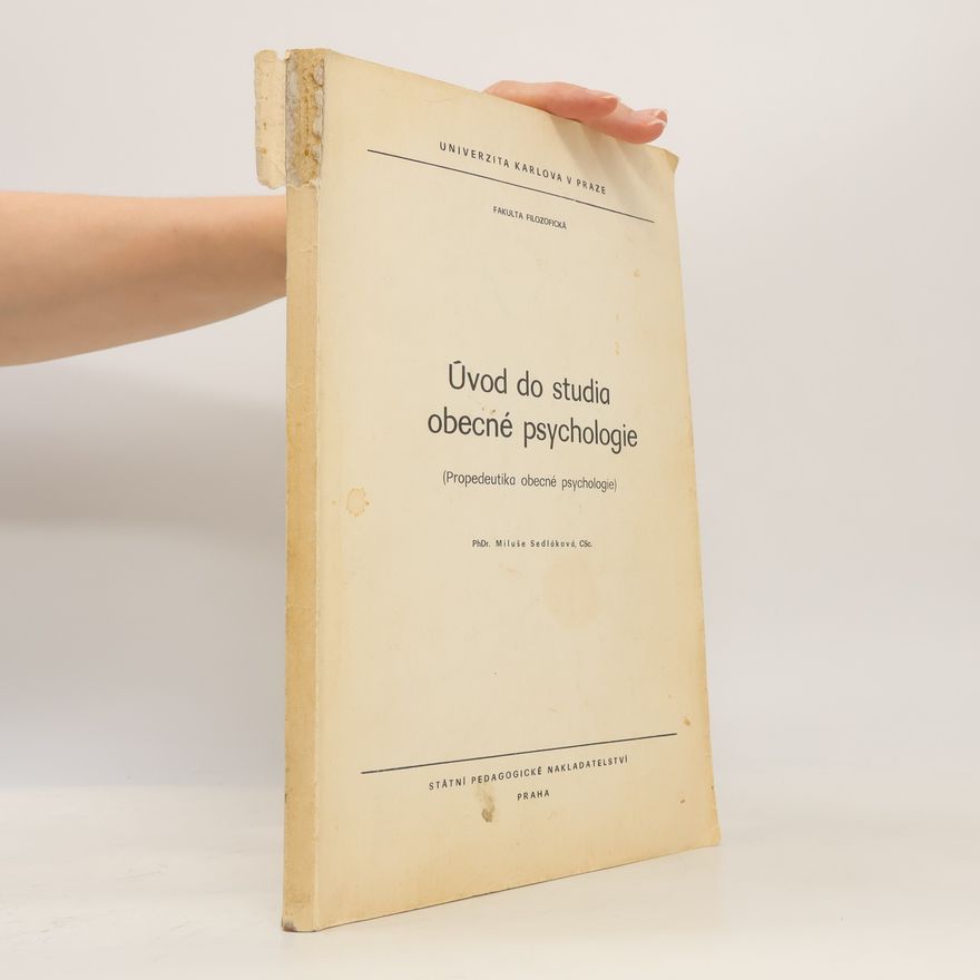 Miluše Sedláková Úvod do studia obecné psychologie: Propedeutika obecné psychologie