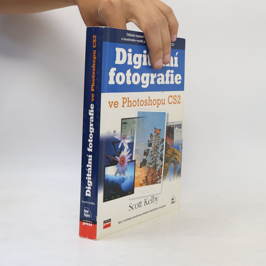 Scott Kelby Digitální fotografie ve Photoshopu CS2