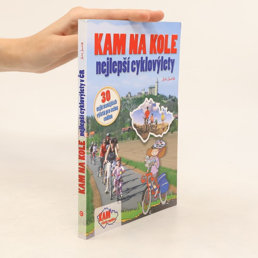 Jiří Juřík Kam na kole - nejlepší cyklovýlety
