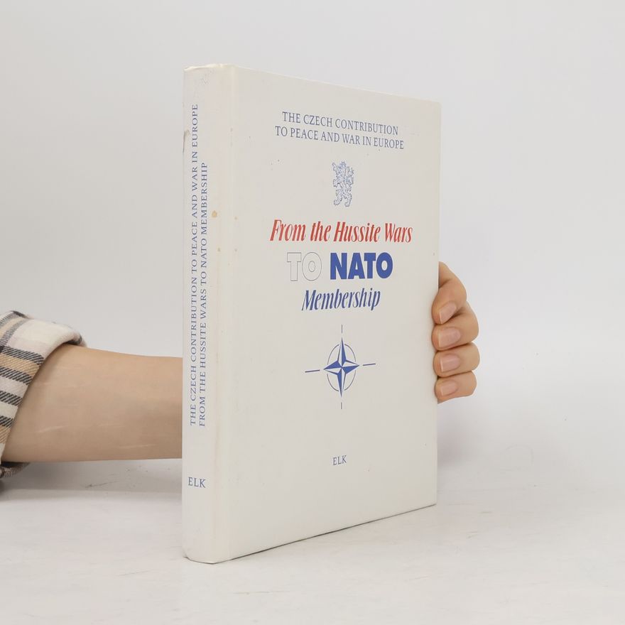 Jiří Přenosil The Czech contribution to peace and war in Europe: From the Hussite Wars to NATO membership