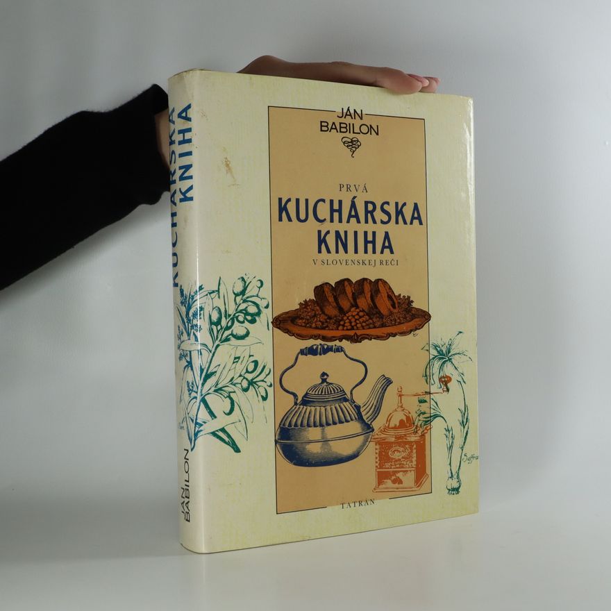 Ján Babilon Prvá kuchárska kniha v slovenskej reči