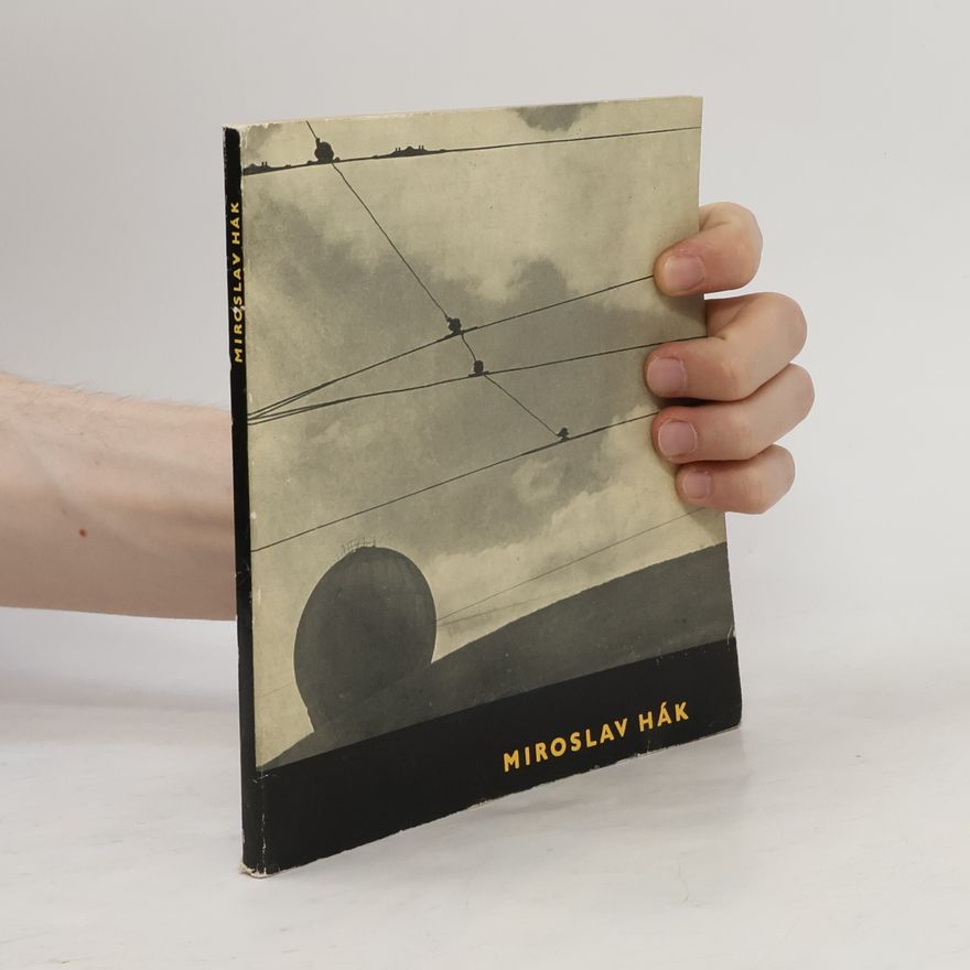 Jiří Kolář Miroslav Hák. Fotografie z let 1940-1958