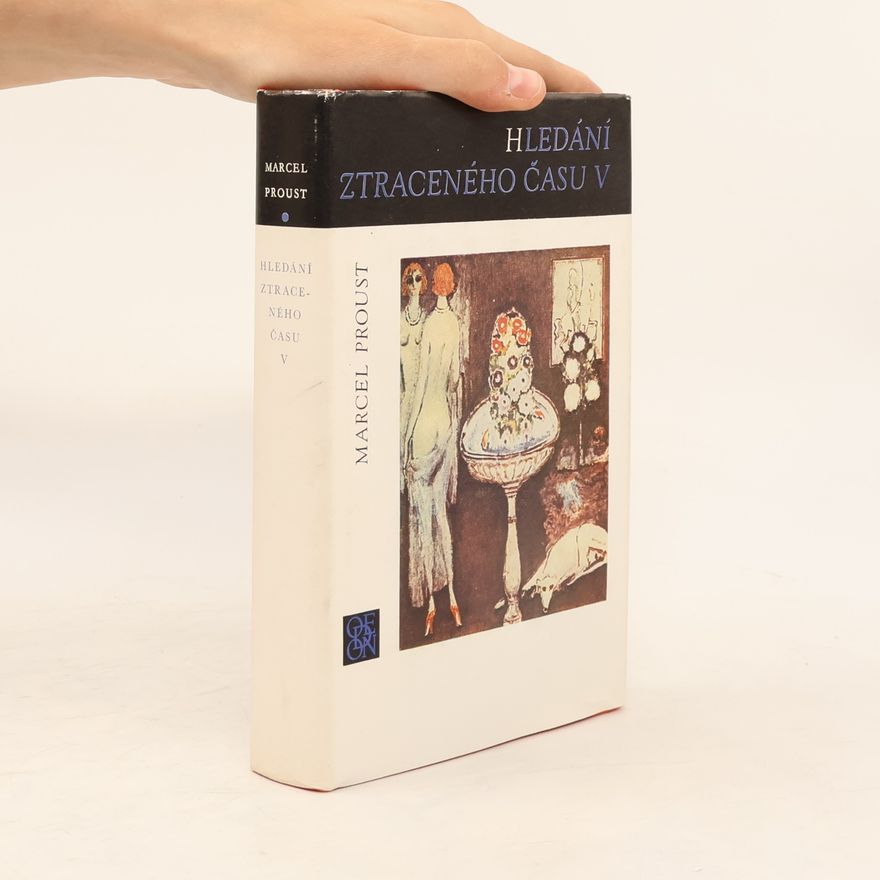 Marcel Proust Hledání ztraceného času V