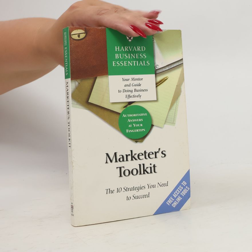 Harvard Business Review Harvard Business Essentials: Marketer's Toolkit