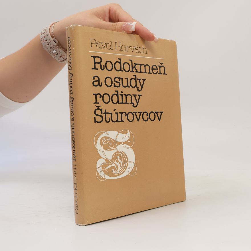 Pavel Horváth Rodokmeň a osudy rodiny Štúrovcov