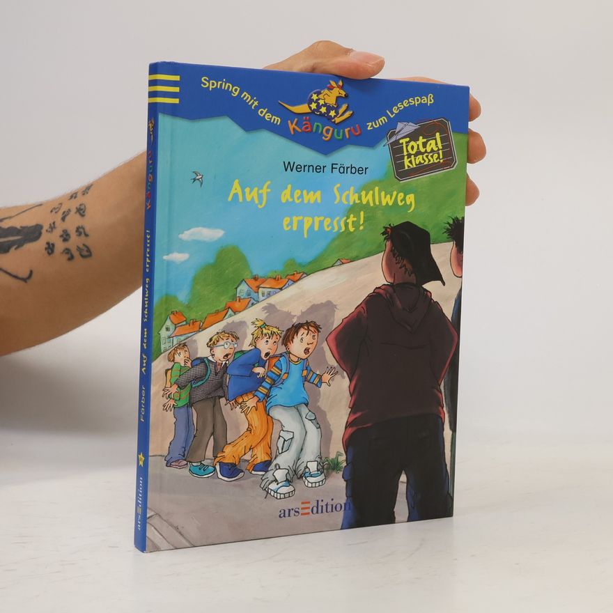 Werner Färber Total klasse! Auf dem Schulweg erpresst
