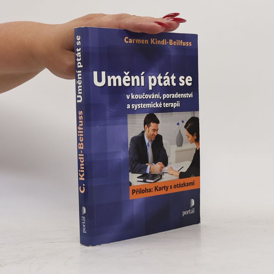 Carmen Kindl Beilfuß Umění ptát se: v koučování, poradenství a systematické terapii