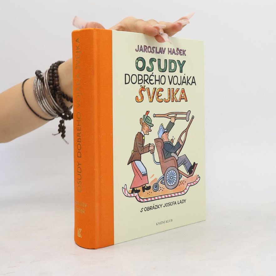 Jaroslav Hašek Osudy dobrého vojáka Švejka