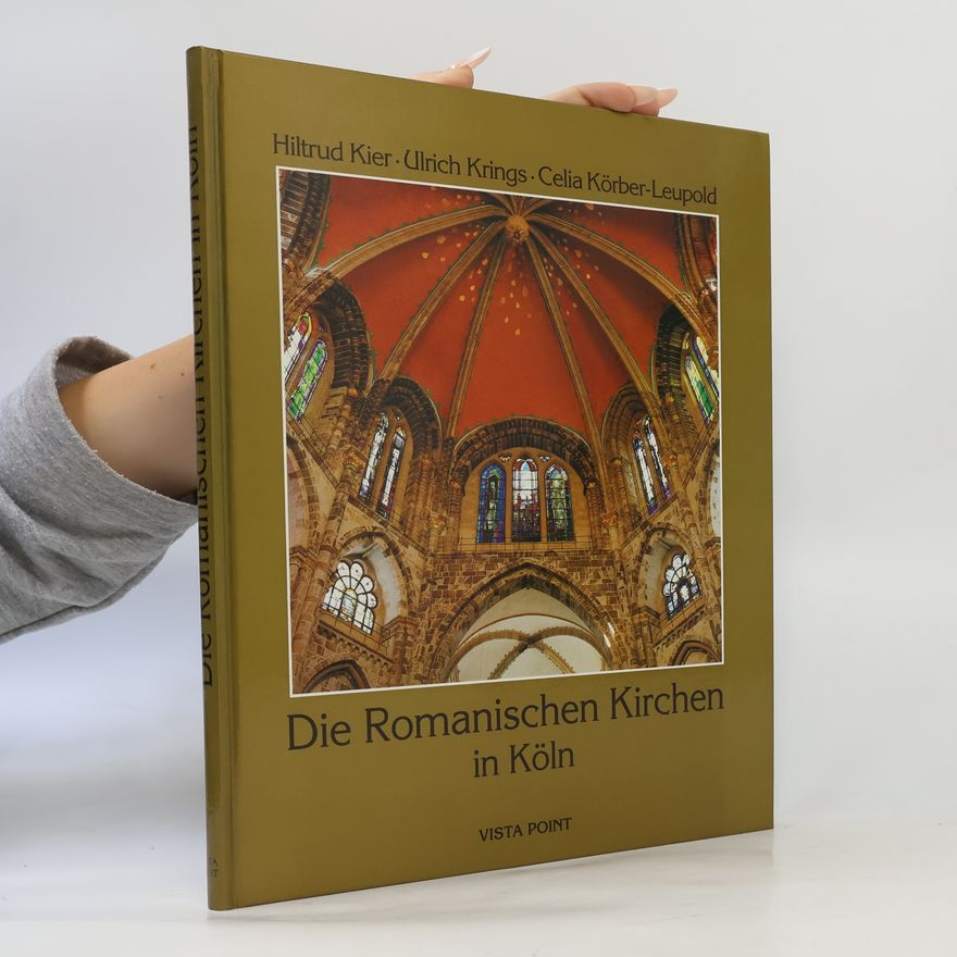 Hiltrud Kier Die romanischen Kirchen in Köln