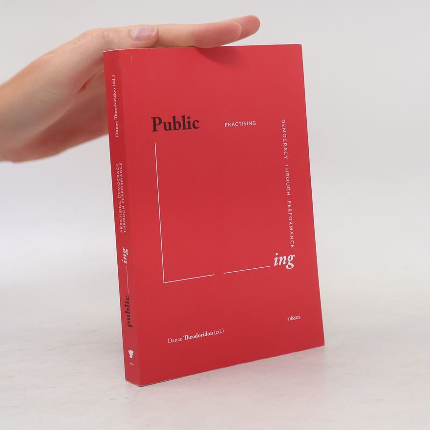 Danae Theodoridou Publicing Practising Democracy Through Performance
